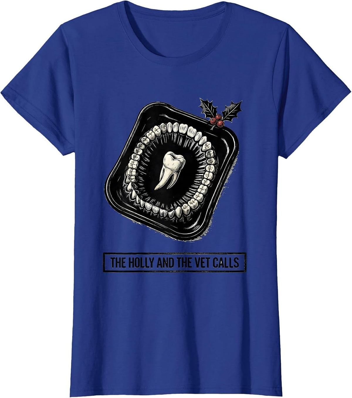 Women's The Holly And The Vet Calls Funny Veterinary Tech Christmas T-Shirt - Royal Blue