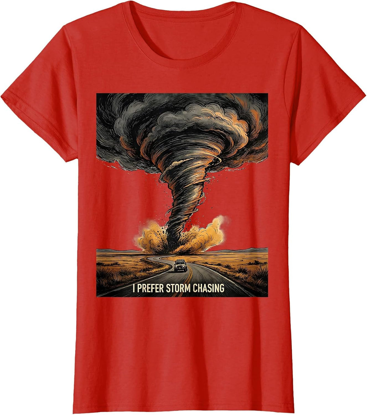 Women's I Prefer Storm Chasing Funny Tornado Chaser Meteorology T-Shirt - Red