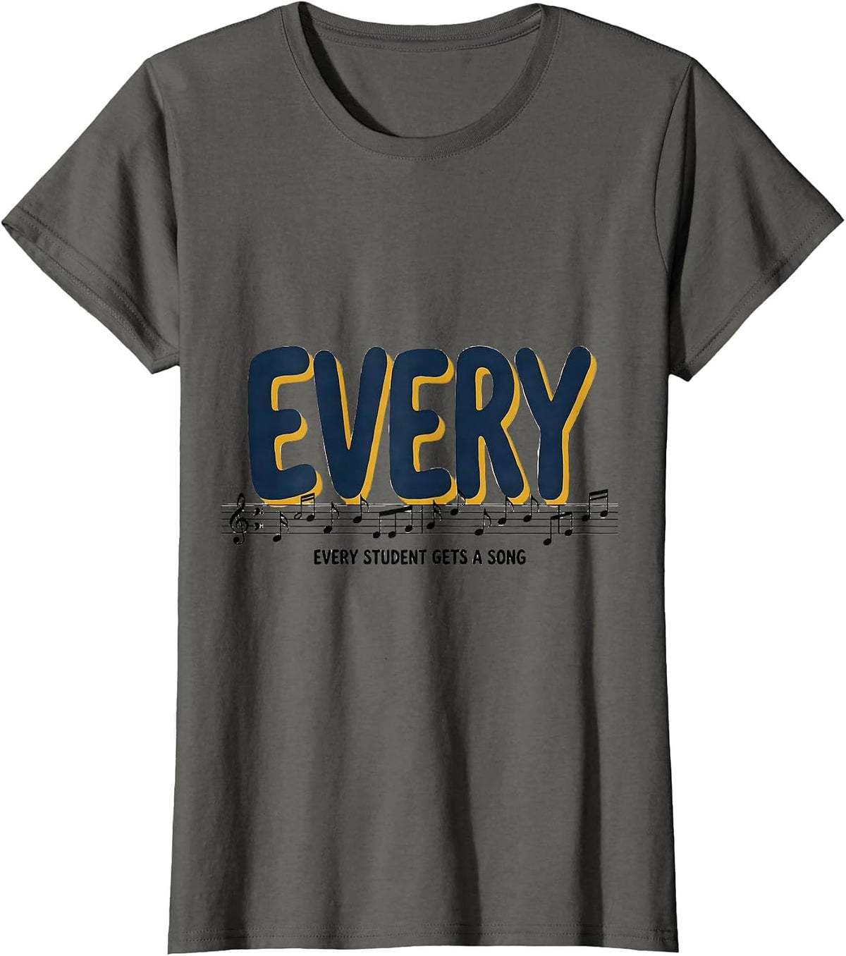 Women's Every Student Gets A Song Music Teacher Appreciation Playful T-Shirt - Asphalt Grey
