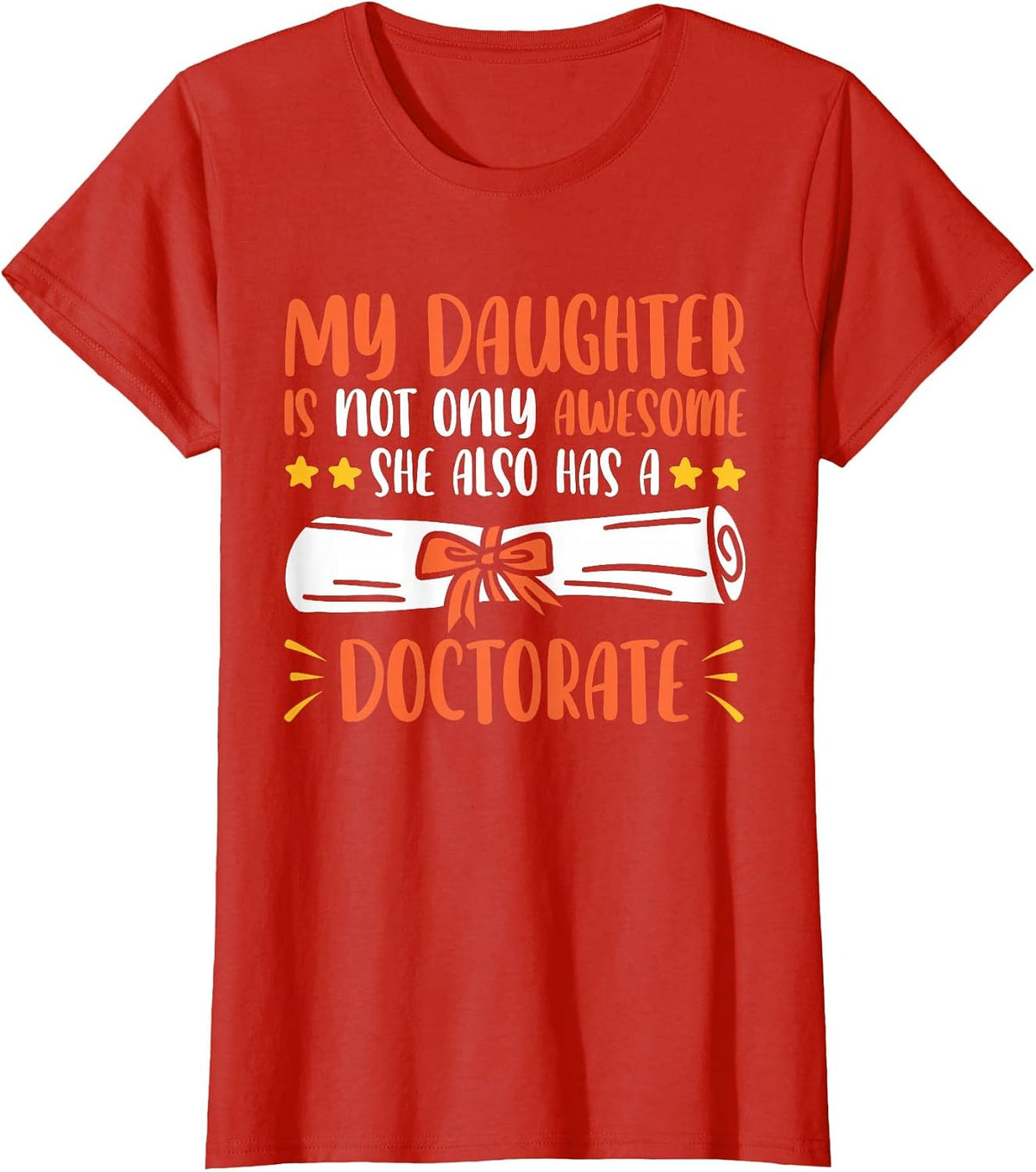 My Daughter Has A Doctorate T-Shirt - Red