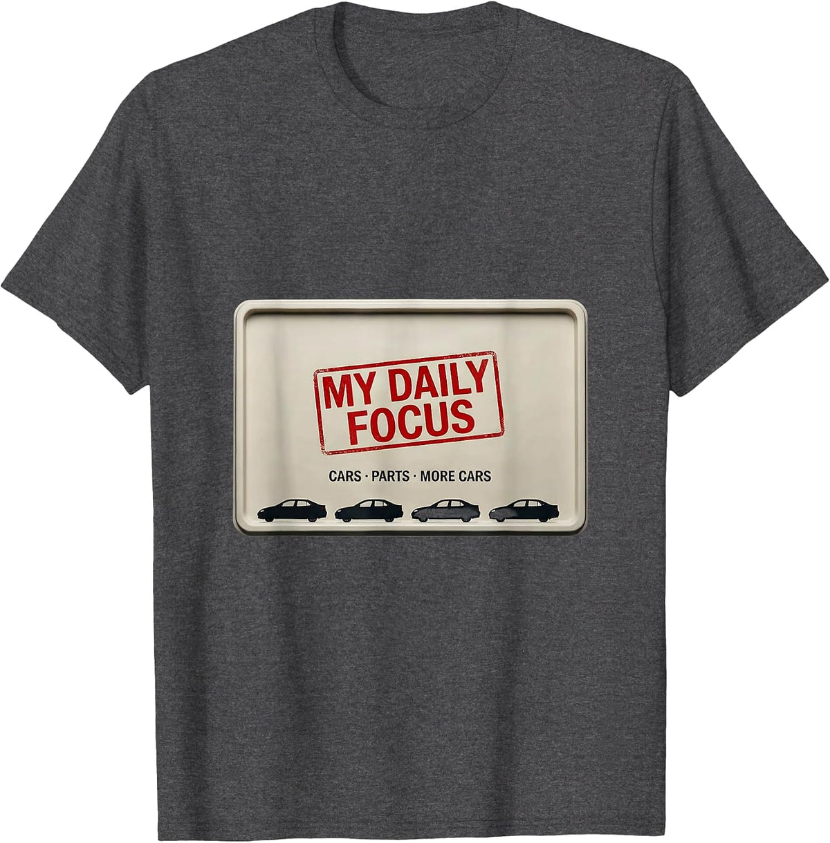 Men's My Daily Focus Cars Parts More Cars Funny Car Guy Car T-Shirt - Dark Heather Grey