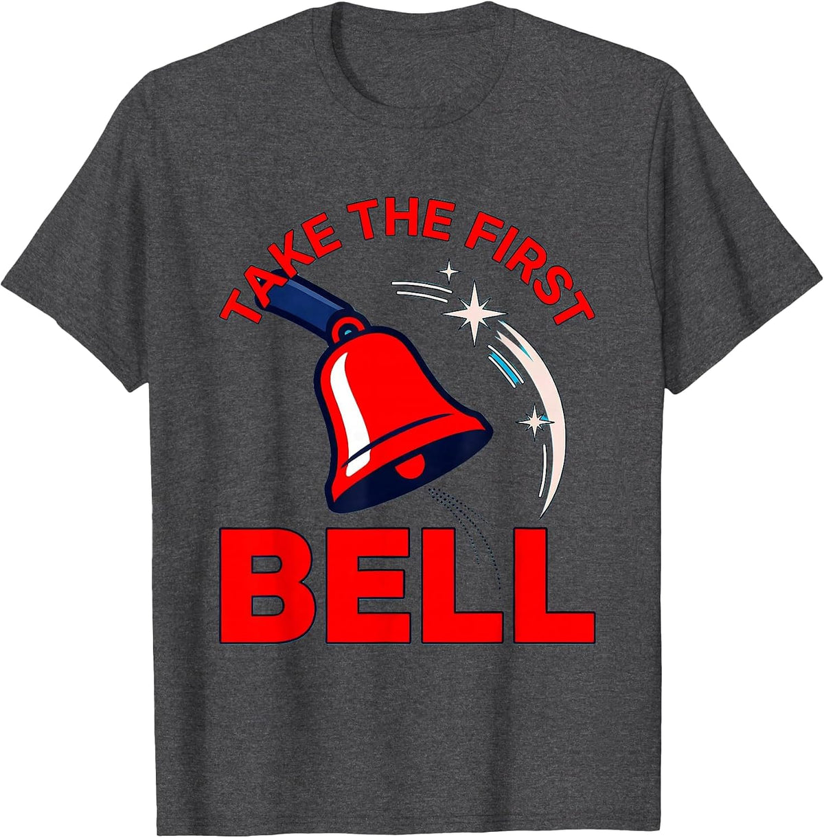 TAKE THE FIRST BELL Funny School Teacher Back To School T-Shirt - Dark Heather Grey