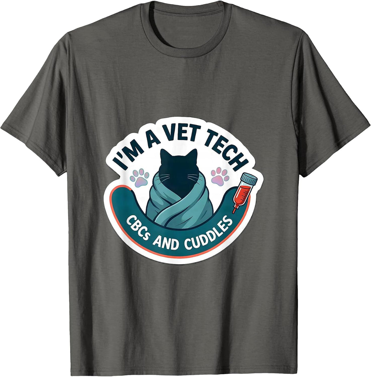 Men's I’m a Vet Tech CBCs and Cuddles Funny Vet Tech Humor T-Shirt - Asphalt Grey