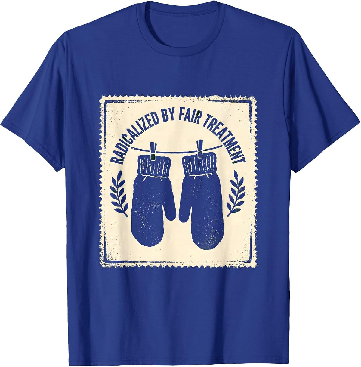 Radicalized By Fair Treatment Rubber Stamp Feminist Activist T-Shirt - Royal Blue