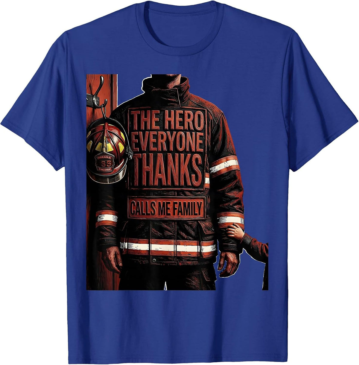 The Hero Everyone Thanks Calls Me Family Firefighter Family T-Shirt - Royal Blue