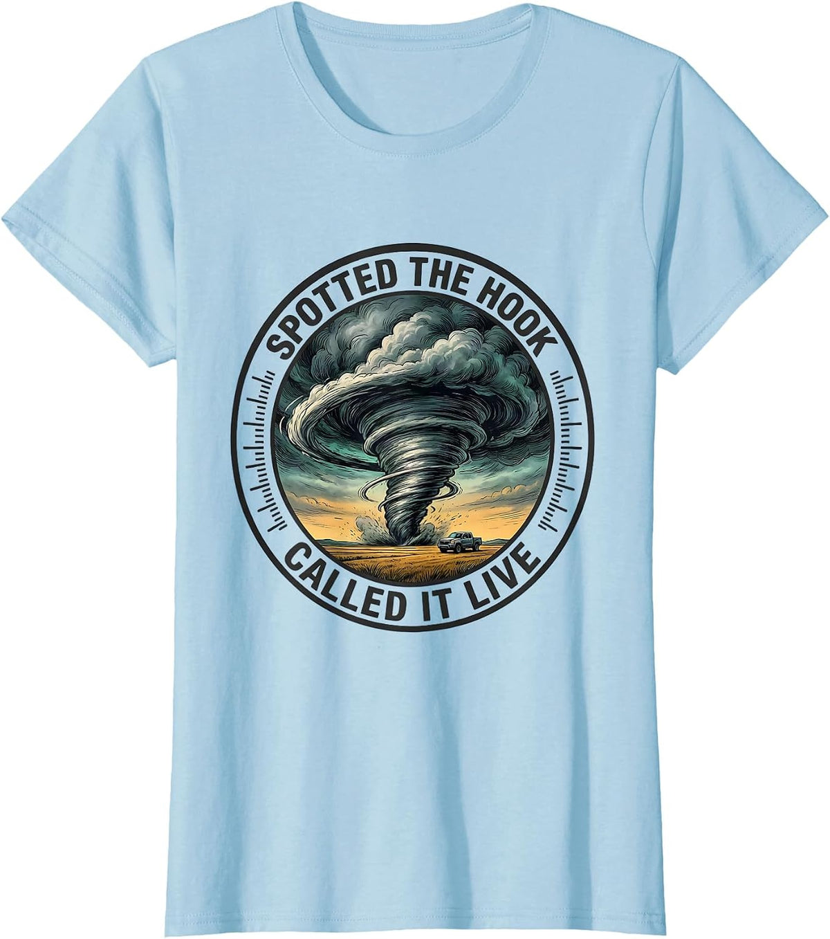 Women's Spotted the Hook, Called It Live Storm Chaser Tornado T-Shirt - Baby Blue