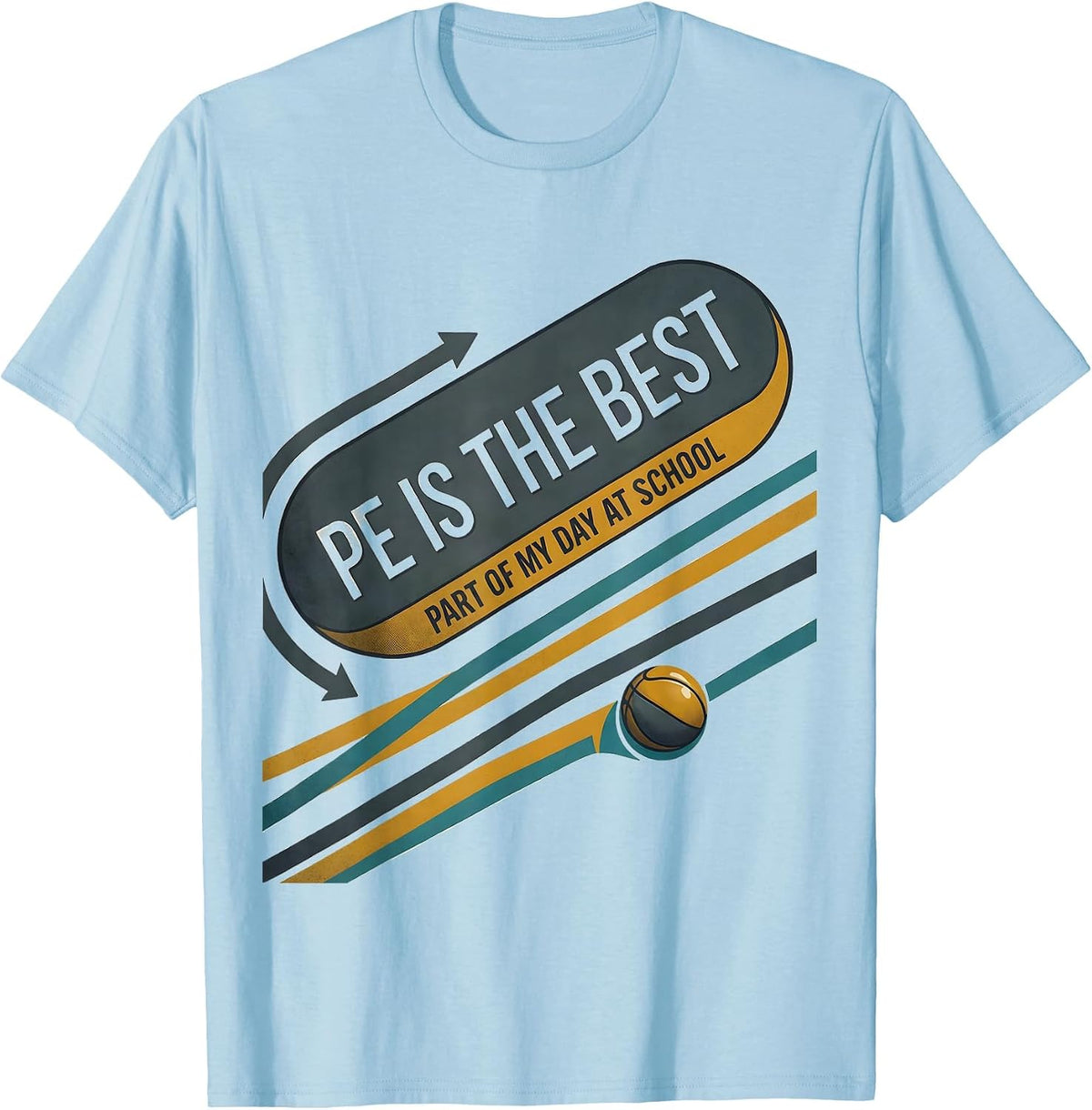 Men's PE Is The Best Part Of My Day At School PE Teacher T-Shirt - Baby Blue