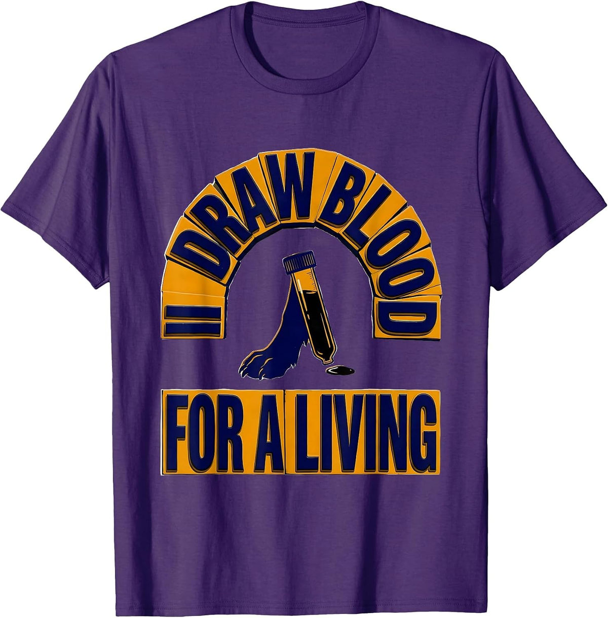 I Draw Blood For A Living Funny Veterinarian Vet Tech Humor T-Shirt - Purple