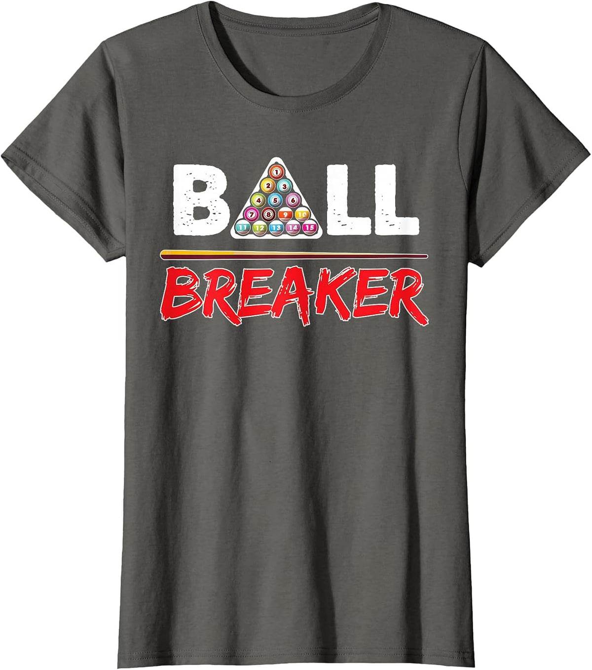 Ball Breaker Shooting Pool Billiard Player T-Shirt - Asphalt Grey