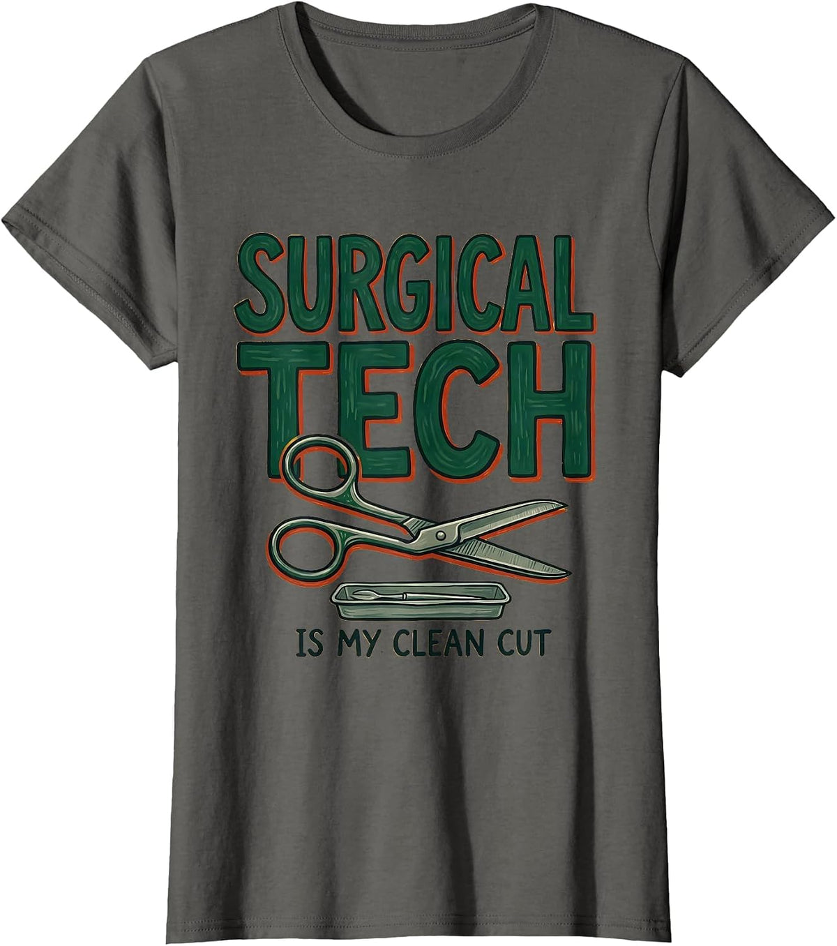 Women's Surgical Tech Is My Clean Cut Funny Medical Staff T-Shirt - Asphalt Grey