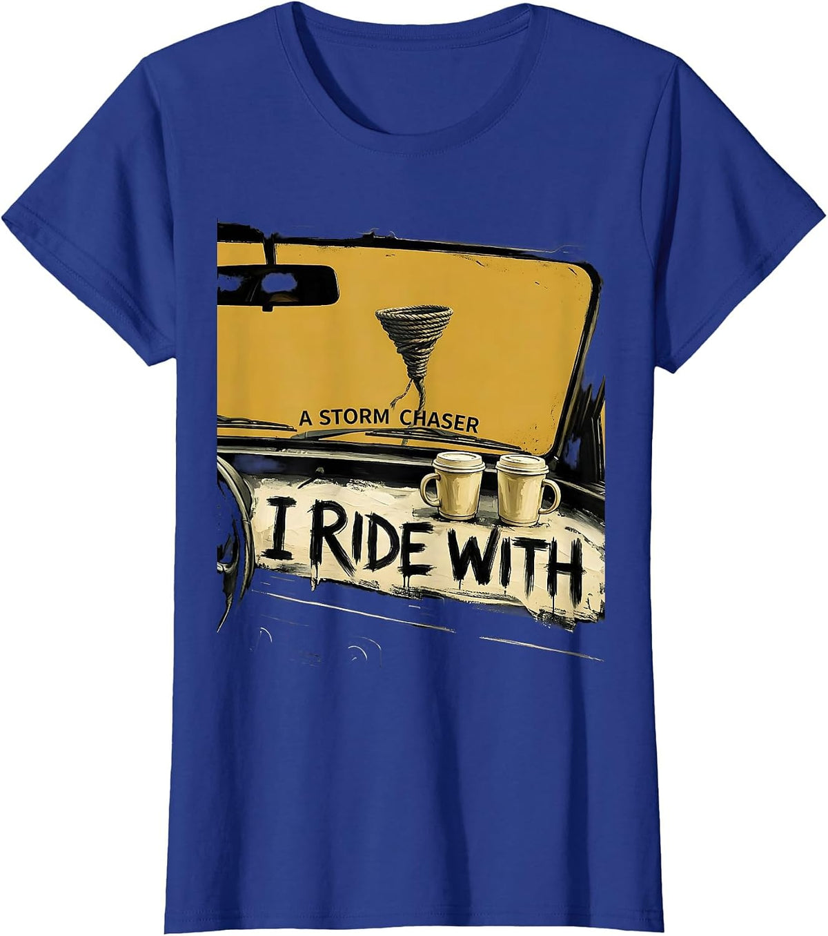 Women's I Ride With A Storm Chaser Funny Meteorology Weather T-Shirt - Royal Blue