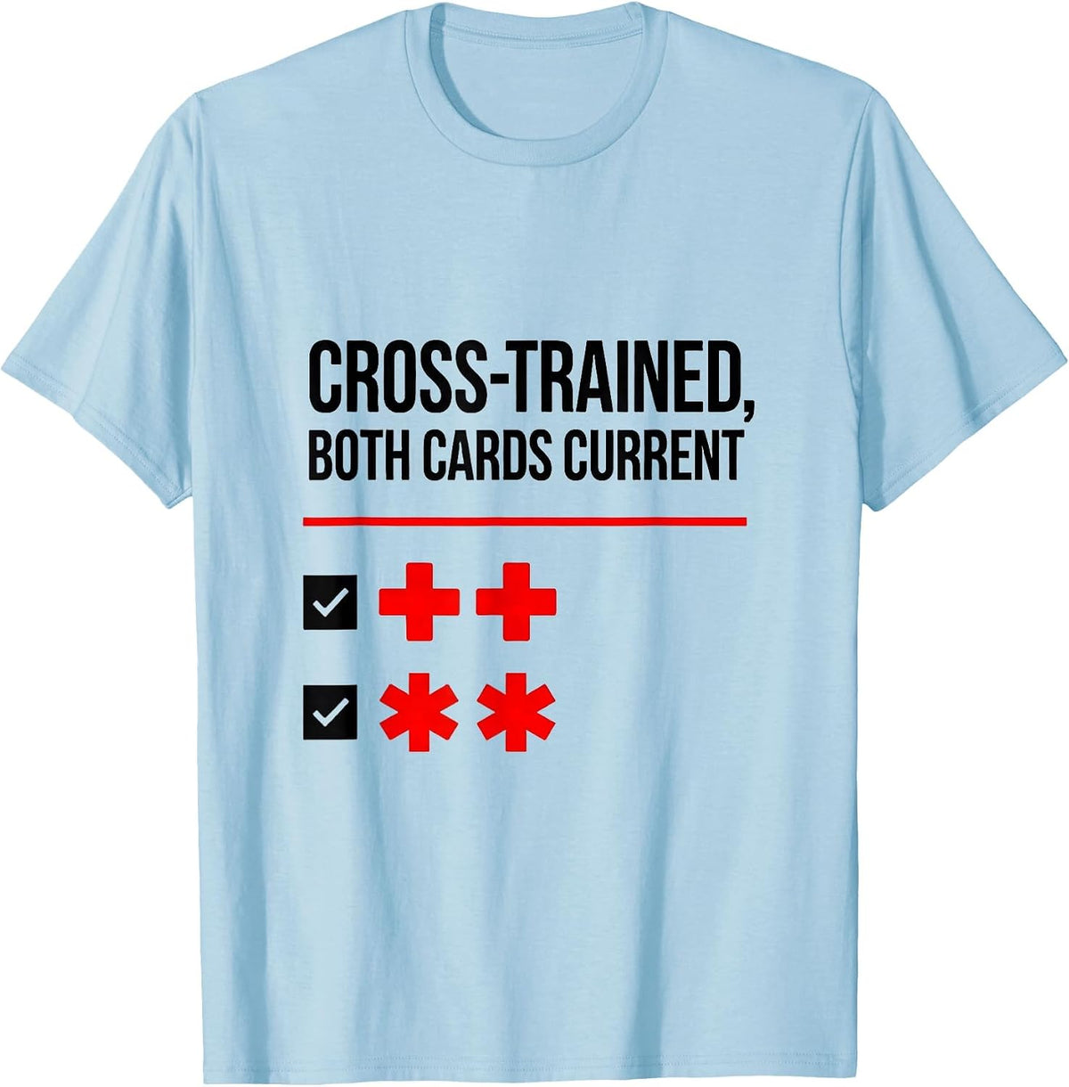 Men's Cross-Trained, Both Cards Current Firefighter EMT T-Shirt - Baby Blue