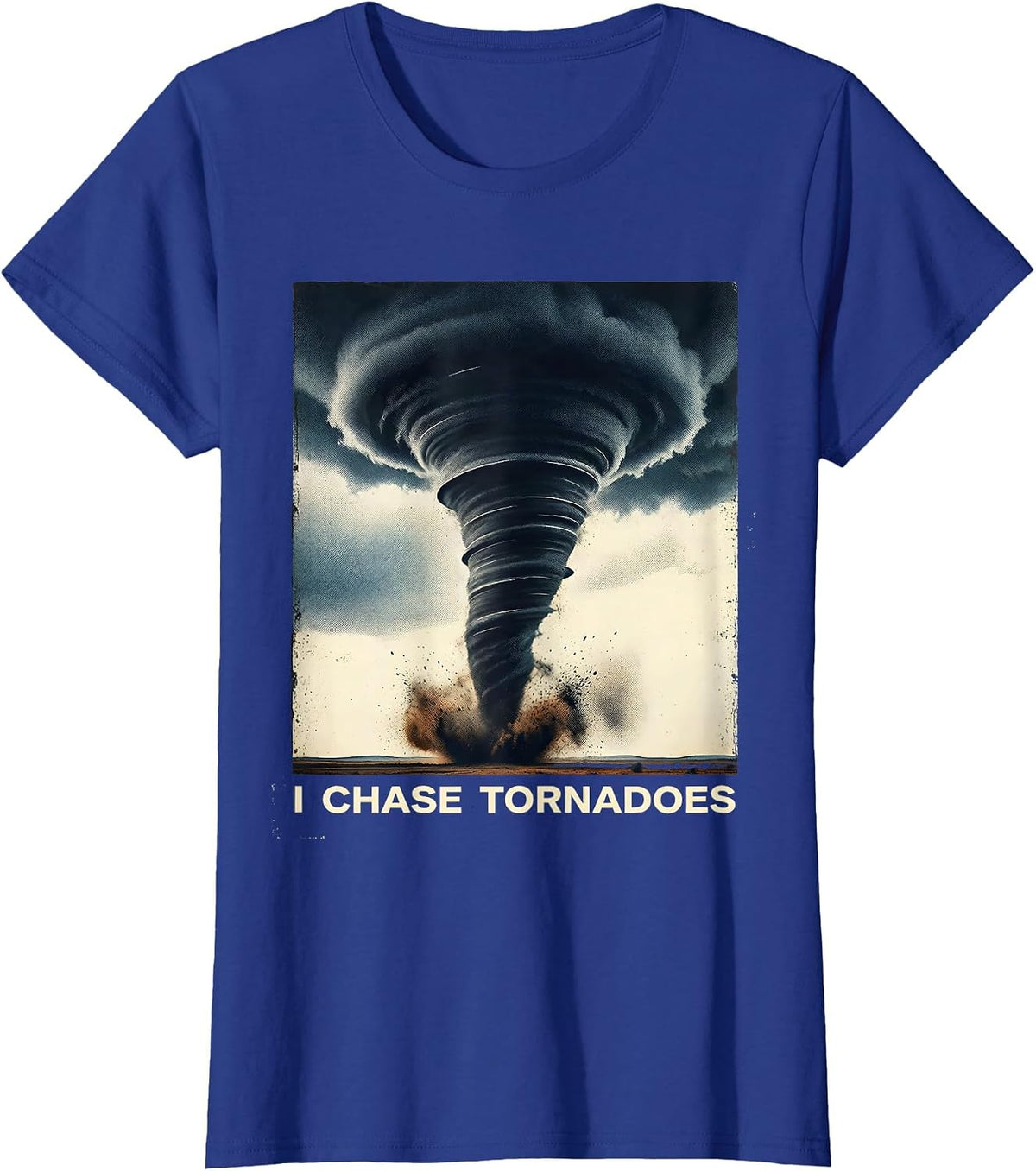 Women's I Chase Tornadoes Distressed Storm Chaser Meteorology T-Shirt - Royal Blue