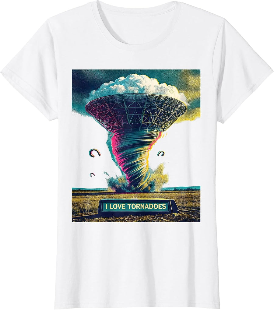 Women's I Love Tornadoes Funny Storm Chaser Meteorology Weather T-Shirt - White