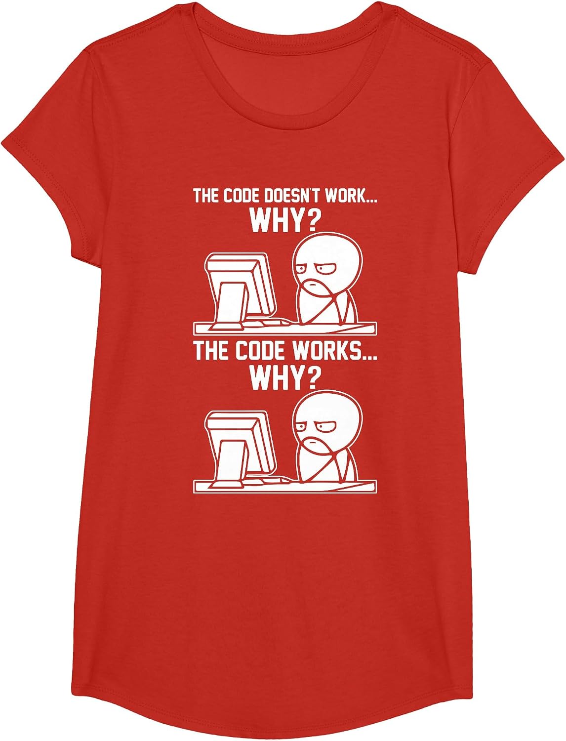 The Code Doesn't Work... Why? The Code Works... Why? Meme T-Shirt - Girls Red