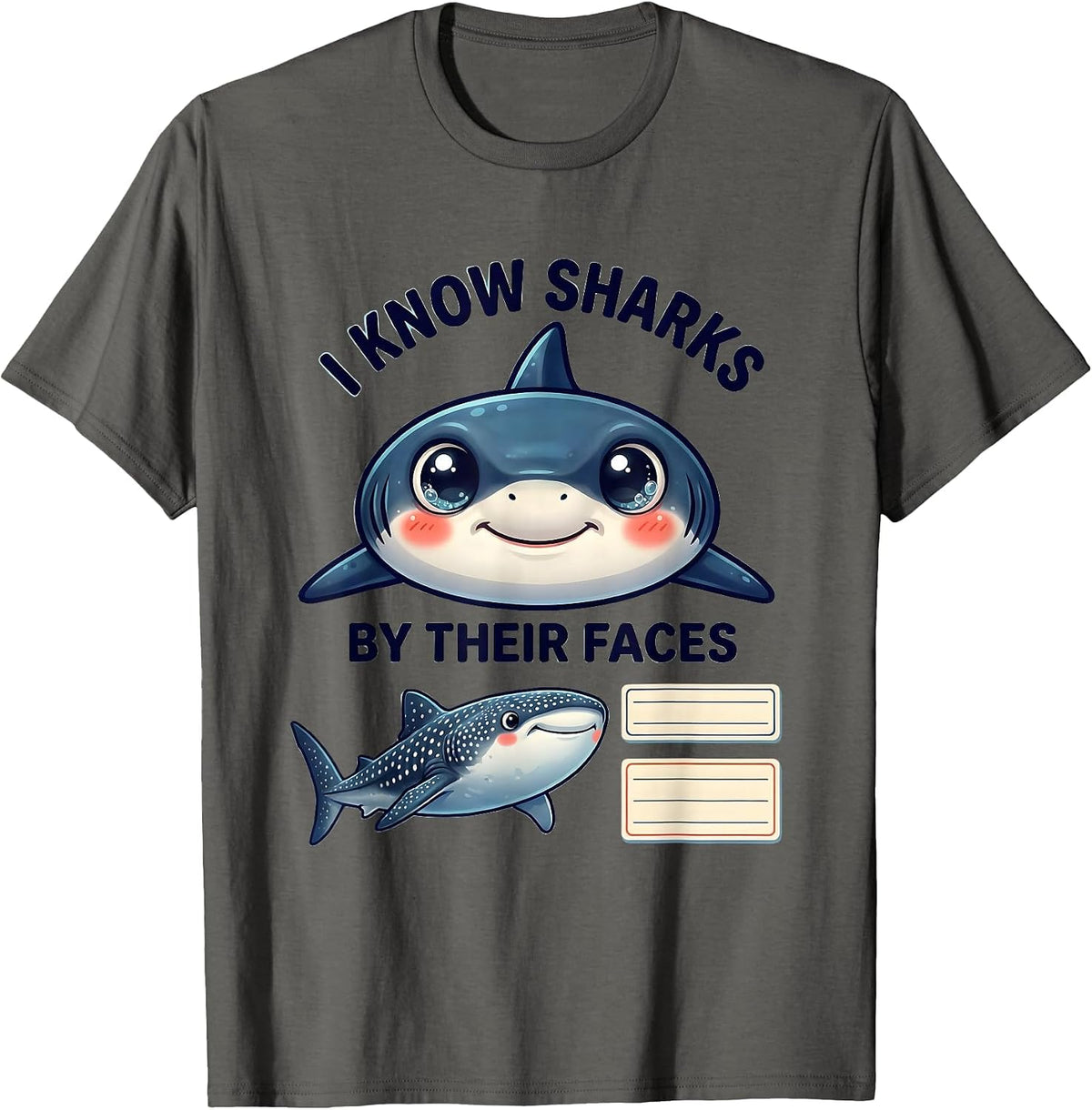 I Know Sharks By Their Faces Cute Kawaii Shark Lover Gift T-Shirt - Asphalt Grey
