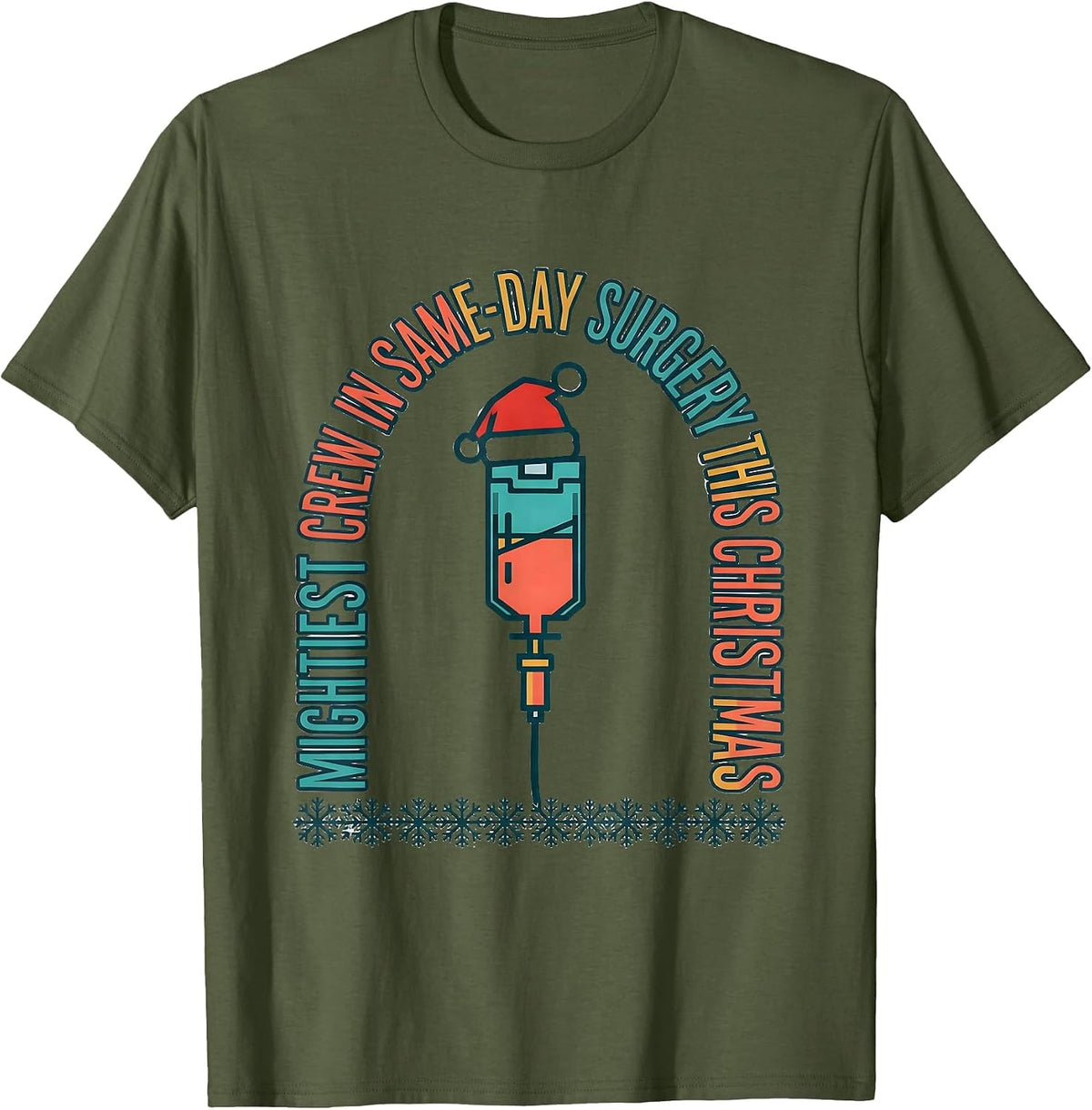 Mightiest Crew In Same-Day Surgery This Christmas Nurse T-Shirt - Olive Green