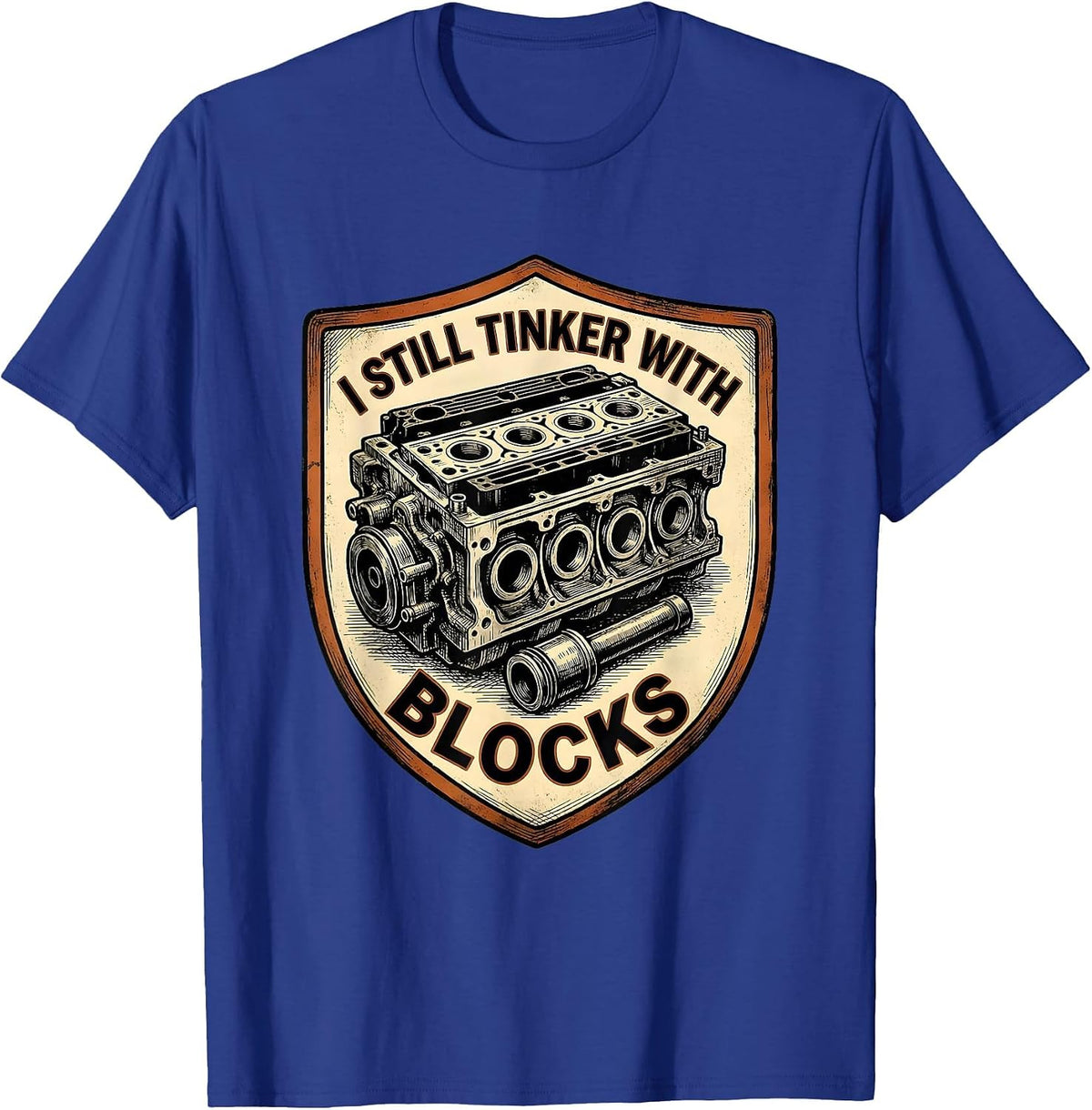 I Still Tinker With Blocks Vintage Mechanic Garage Gift T-Shirt - Royal Blue