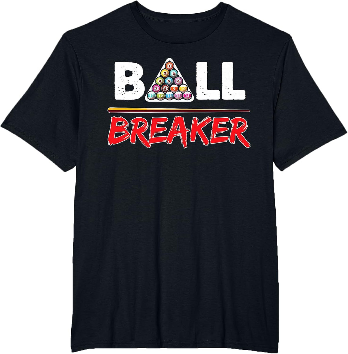 Ball Breaker Shooting Pool Billiard Player T-Shirt - Black
