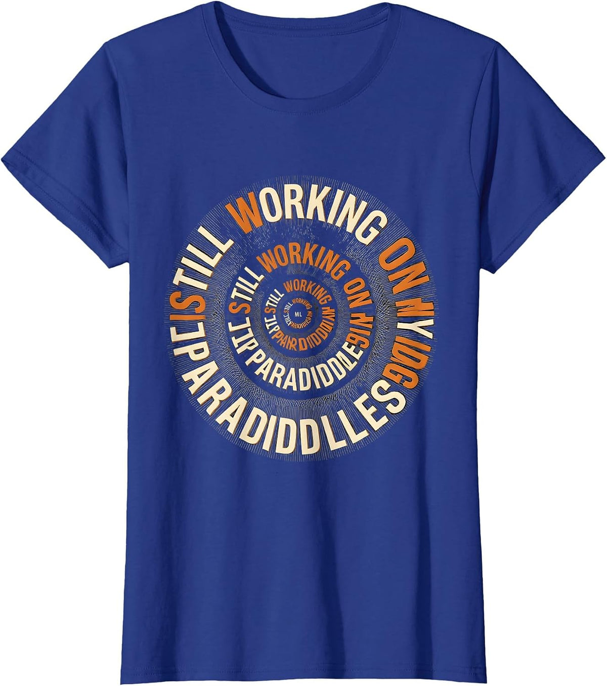 Women's Still Working On My Paradiddles Niche Drummer Hobbyist Art T-Shirt - Royal Blue