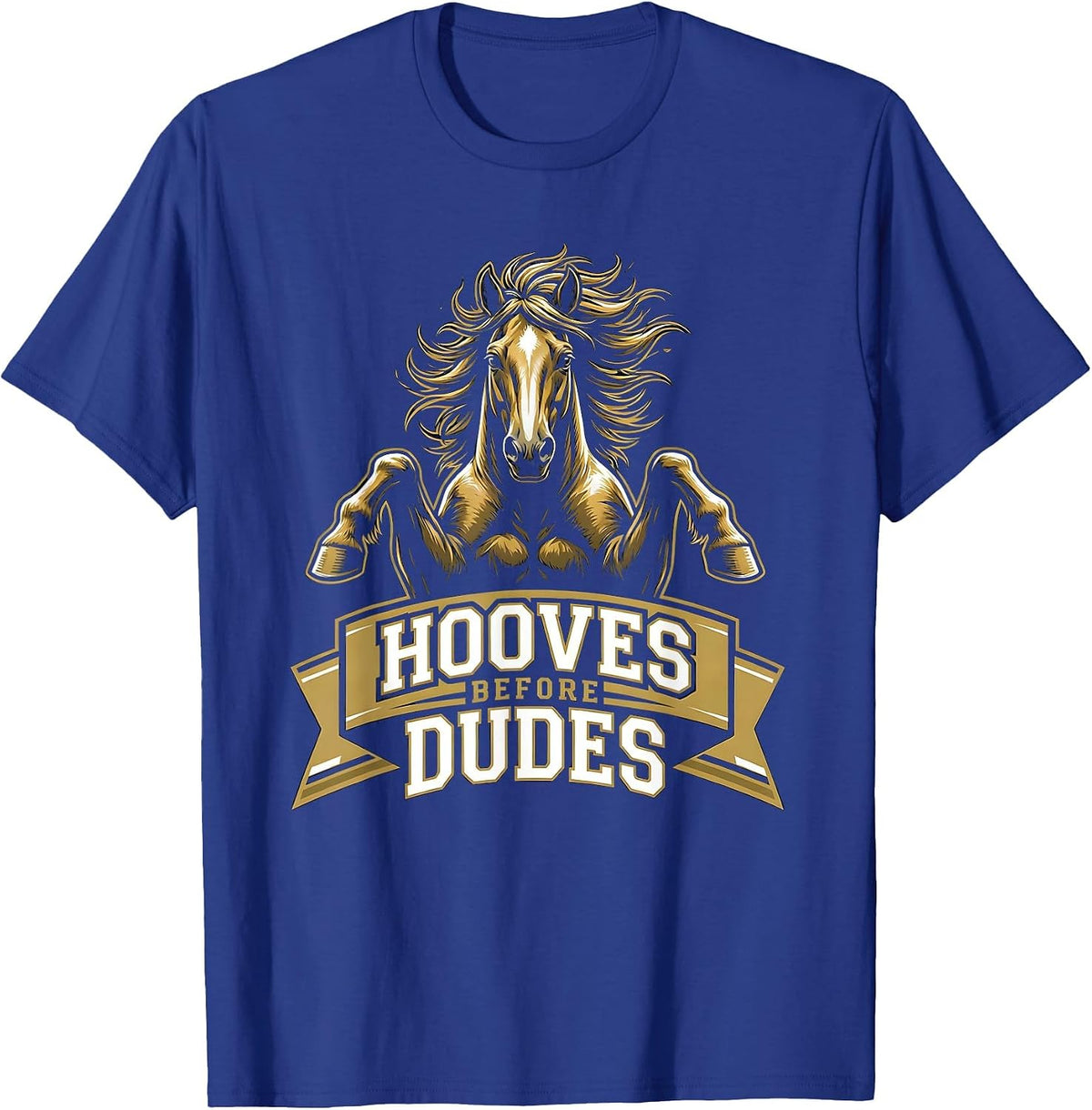 Hooves Before Dudes Equestrian Design T-Shirt - Royal Blue