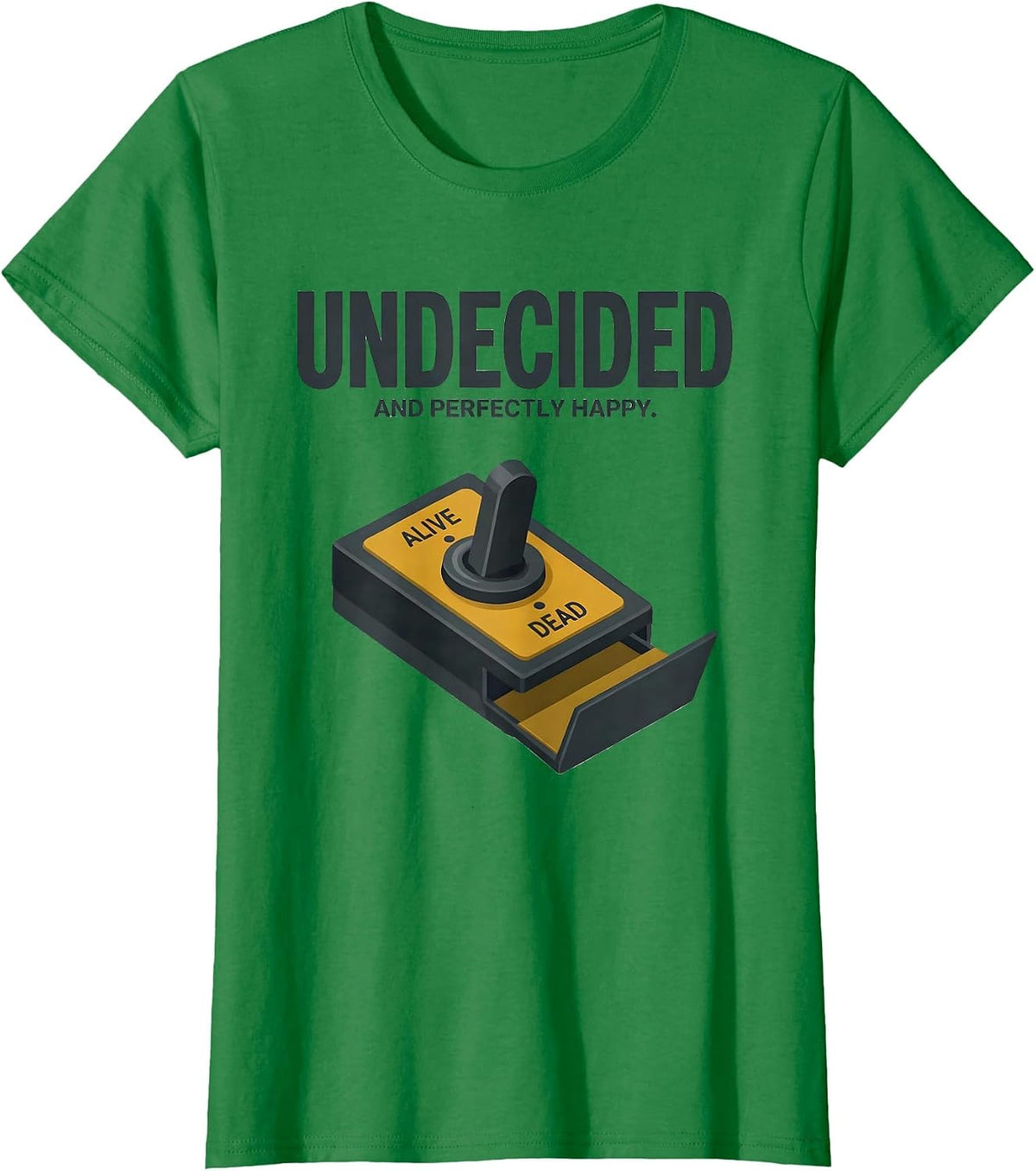 Women's Undecided And Perfectly Happy Quantum Physics Humor Science T-Shirt - Kelly Green