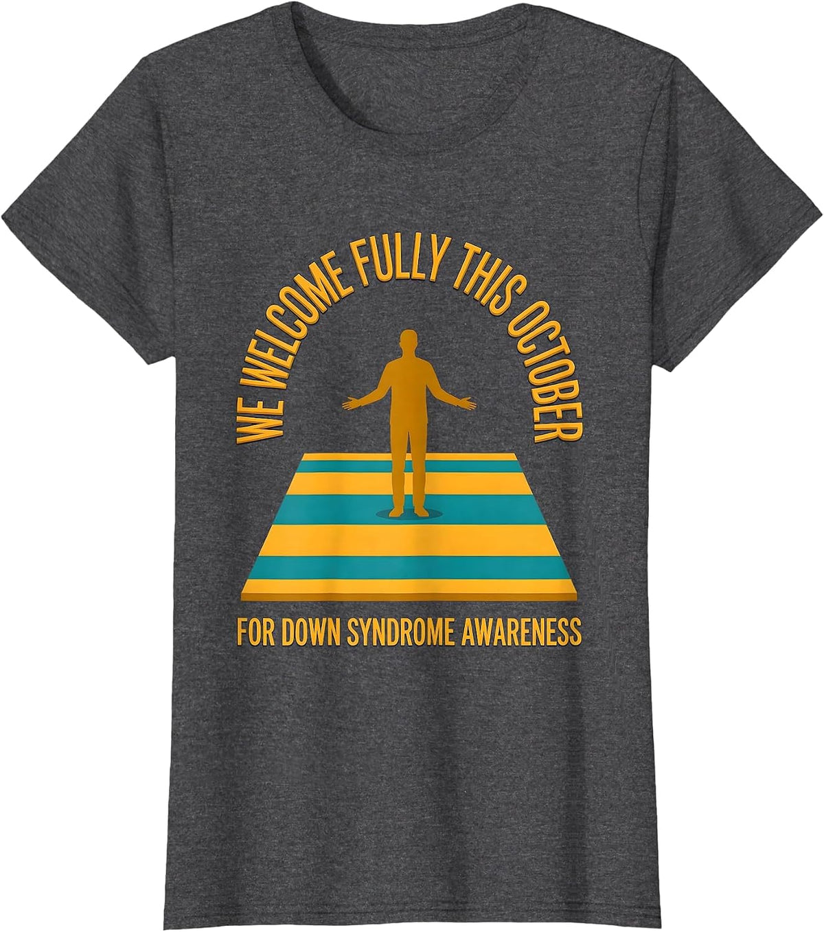 Women's We Welcome Fully This October For Down Syndrome Awareness T-Shirt - Dark Heather Grey