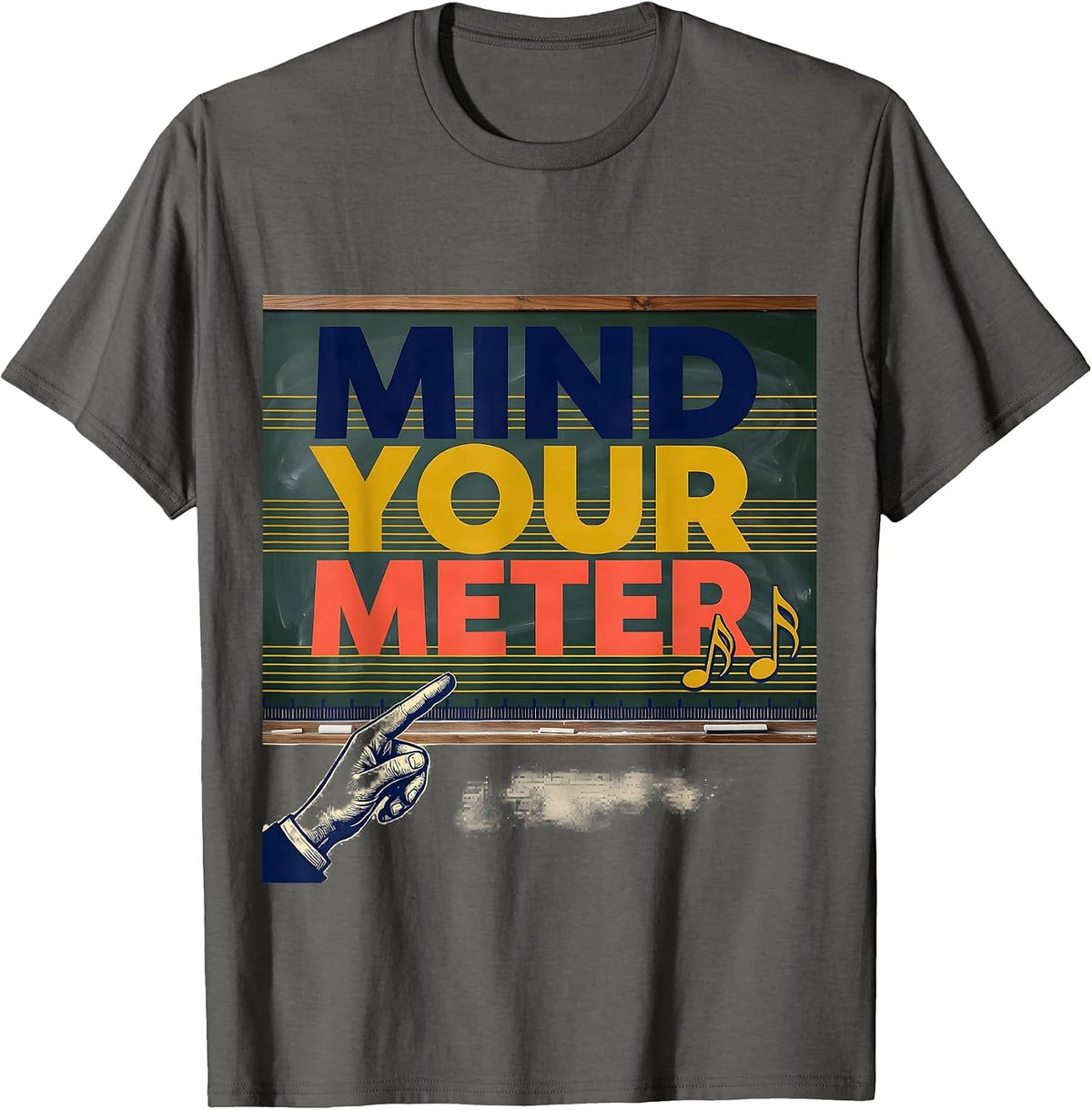 Mind Your Meter Funny Music Teacher Gift Back To School T-Shirt - Asphalt Grey