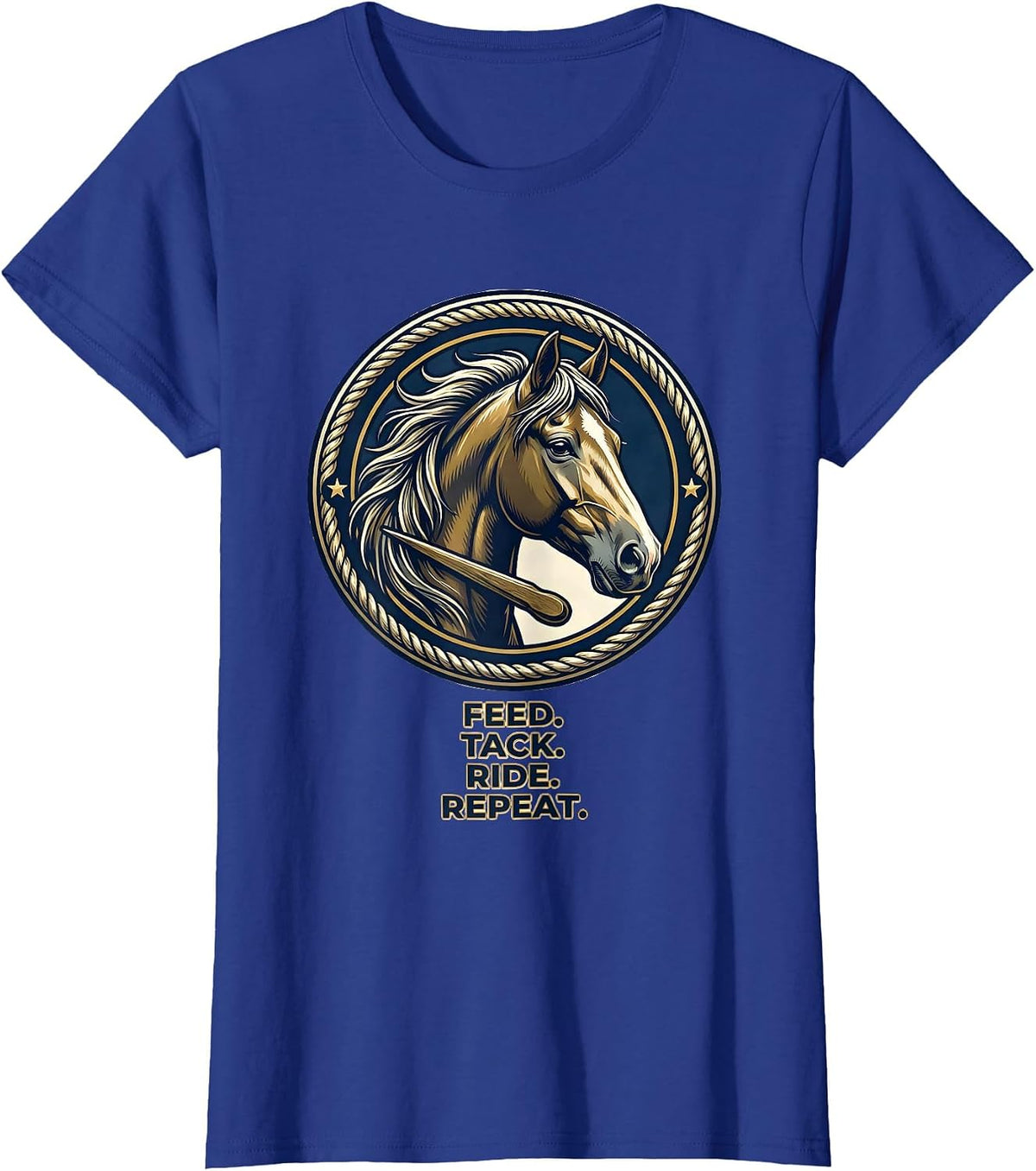 Women's Feed. Tack. Ride. Repeat. Western Cowboy Horse Lover Emblem T-Shirt - Royal Blue