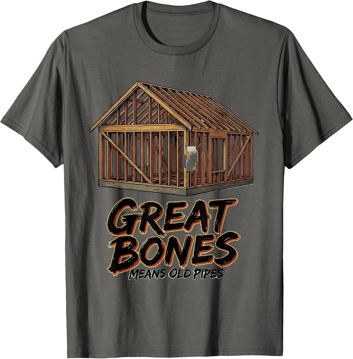 Men's Great Bones Means Old Pipes Funny Realtor Real Estate Agent T-Shirt - Asphalt Grey