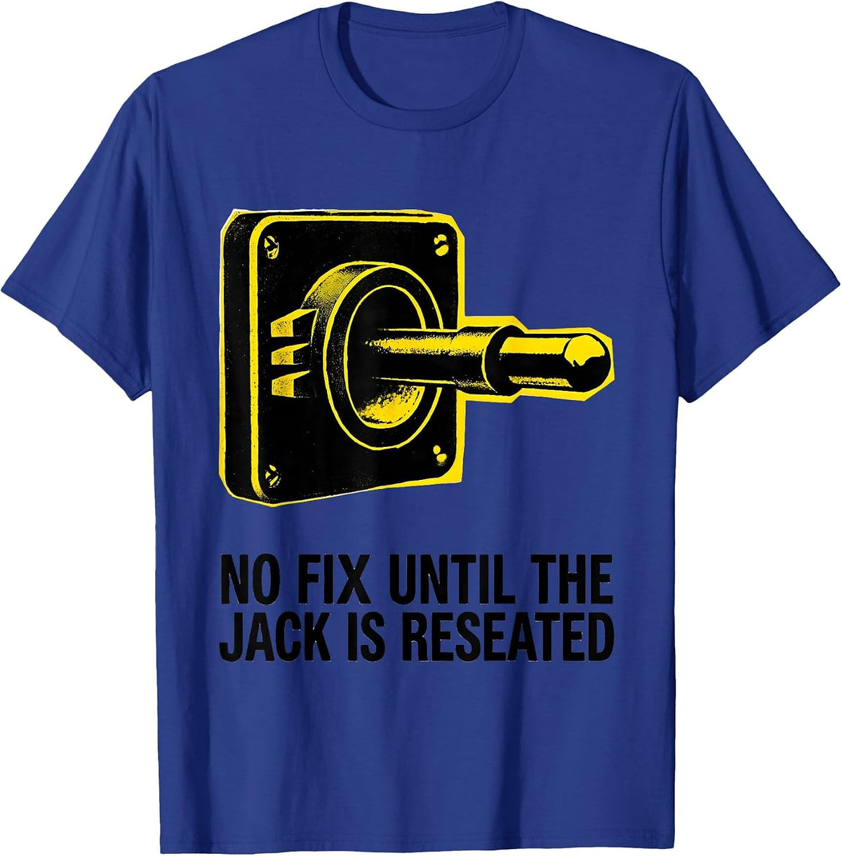 Men's No Fix Until The Jack Is Reseated Funny Tech Support T-Shirt - Royal Blue