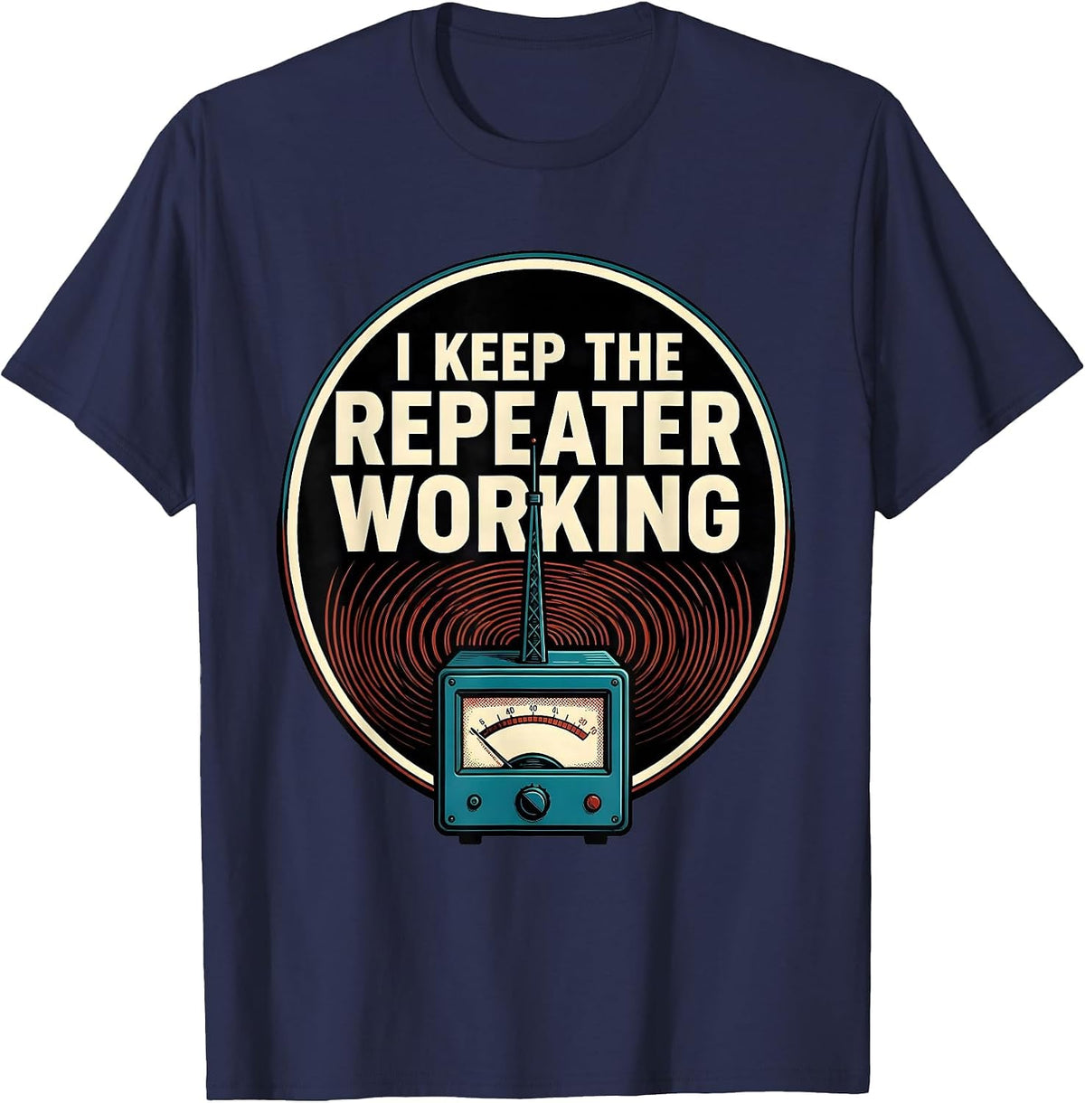 I Keep The Repeater Working Funny Ham Radio Operator T-Shirt - Navy Blue