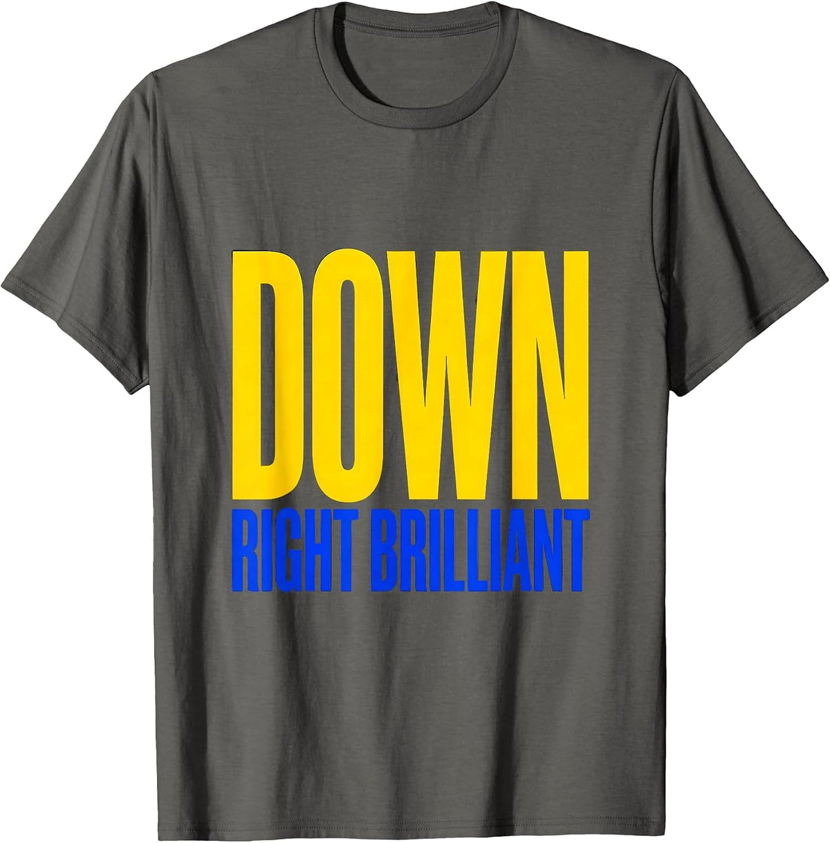 Men's Down Right Brilliant Funny Down Syndrome Awareness Family T-Shirt - Asphalt Grey