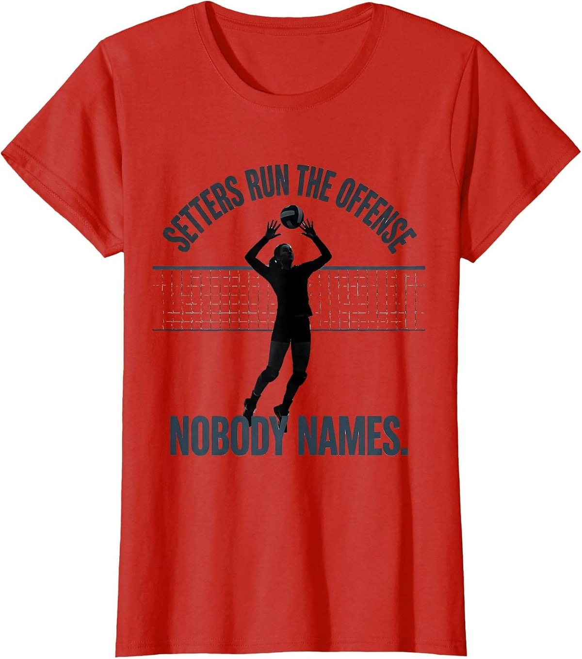 Setters Run The Offense Nobody Names Funny Volleyball Player T-Shirt - Red
