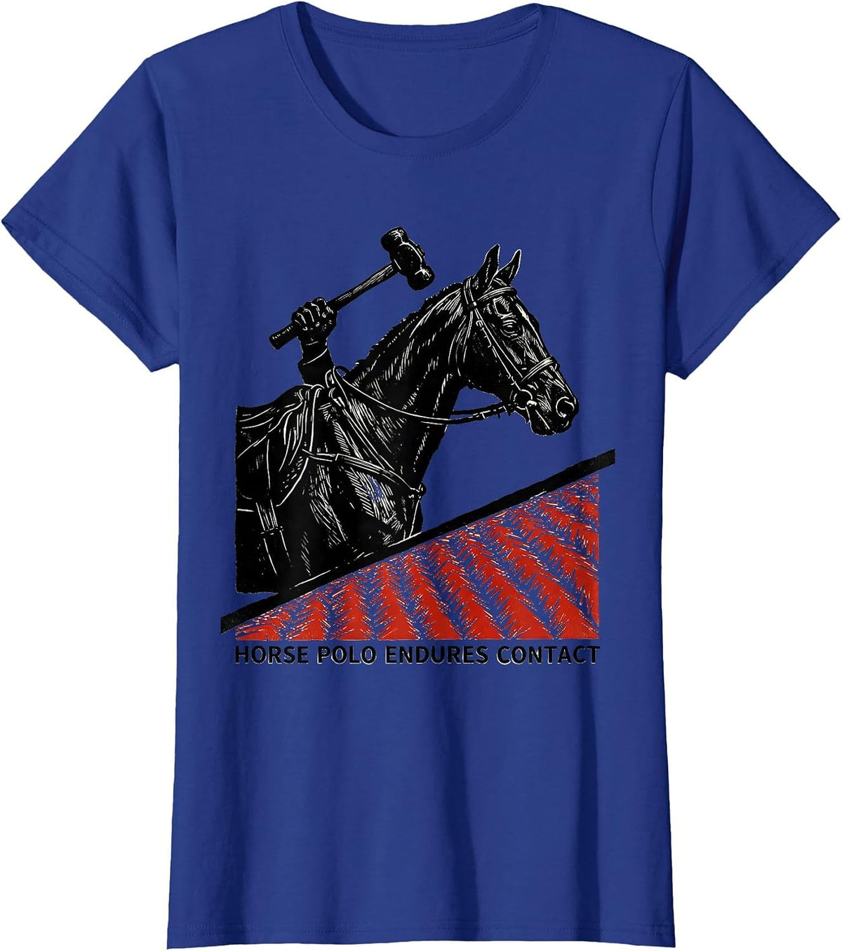 Women's Horse Polo Endures Contact Funny Polo Player Equestrian T-Shirt - Royal Blue