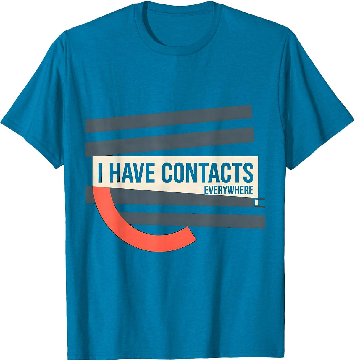 I Have Contacts Everywhere Funny Ham Radio Operator Amateur T-Shirt - Sapphire Blue