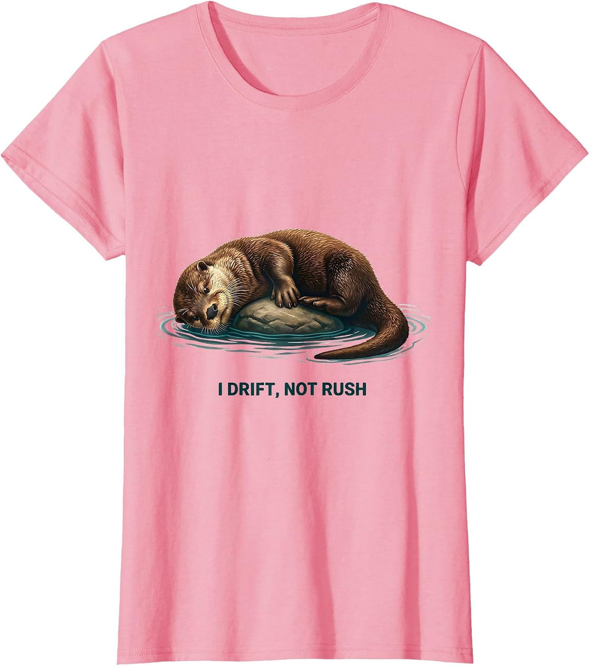 Women's I Drift Not Rush Funny Otter Lover Humor Nature Gift T-Shirt - Pink