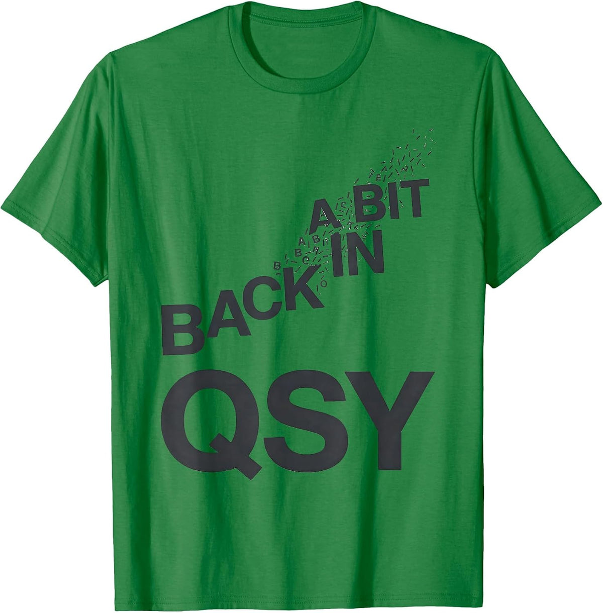 Men's QSY Back In A Bit Funny Ham Radio Operator Hobbyist Humor T-Shirt - Kelly Green