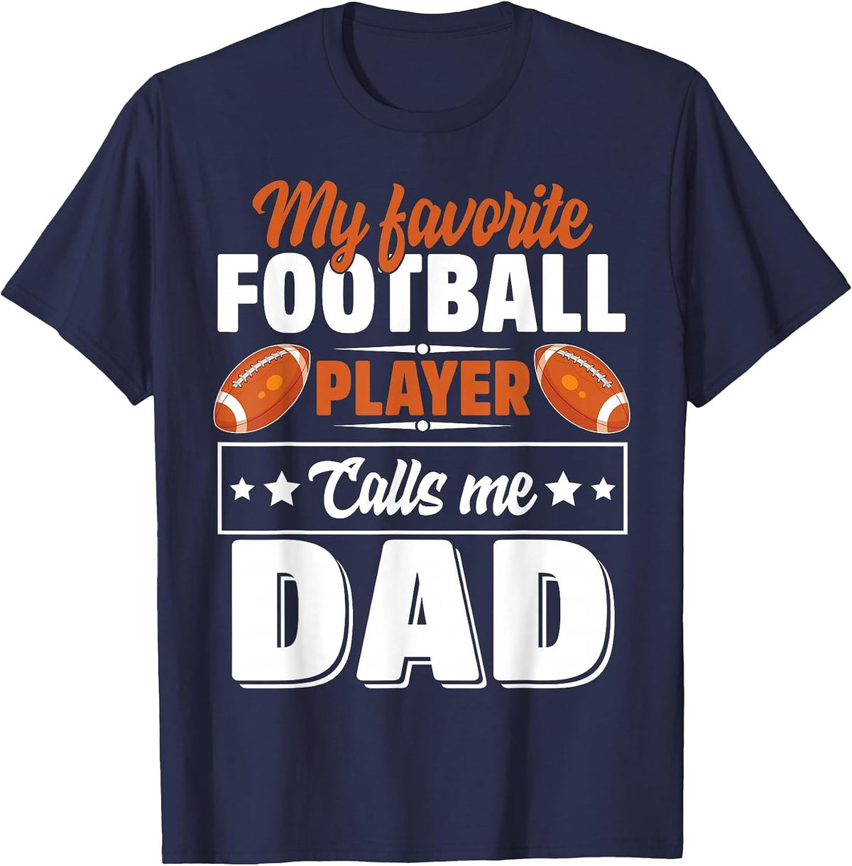 My Favorite Football Player Calls Me Dad Cute T-Shirt - Navy Blue