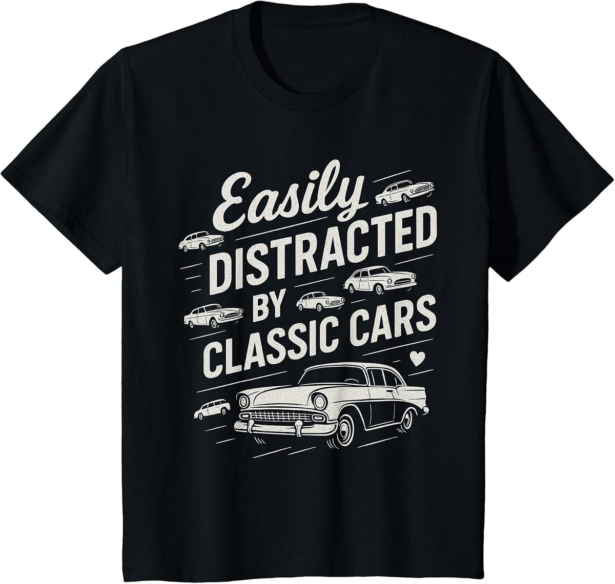 Easily Distracted by Classic Cars - Car Guy Muscle Car Lover T-Shirt - Black