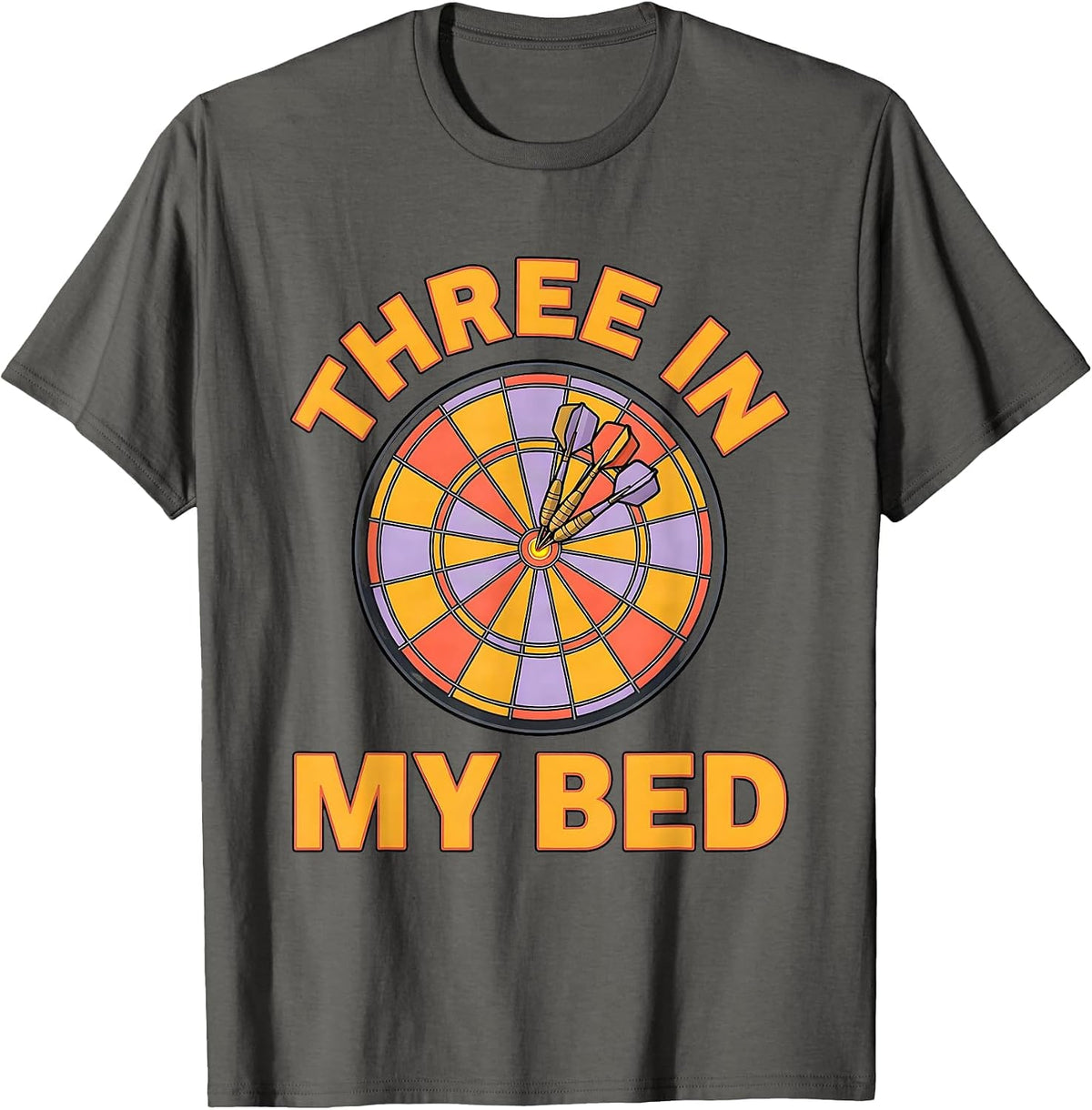 Men's Three In My Bed Funny Darts Bullseye Target Player Humor T-Shirt - Asphalt Grey