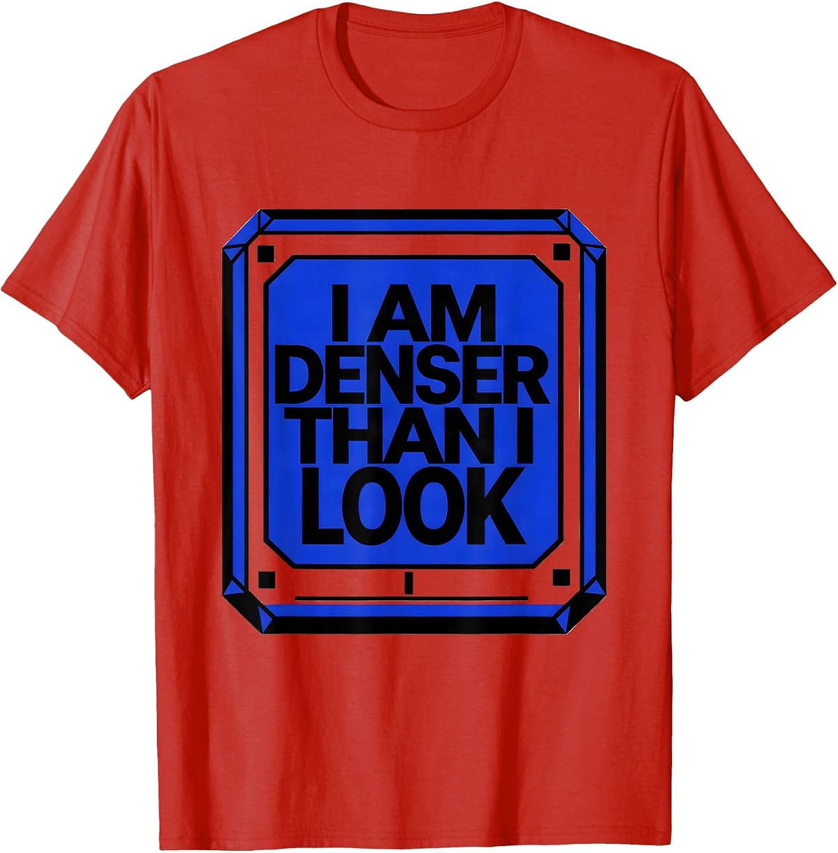 Men's I Am Denser Than I Look Funny Science Chemistry Pun Humor T-Shirt - Red