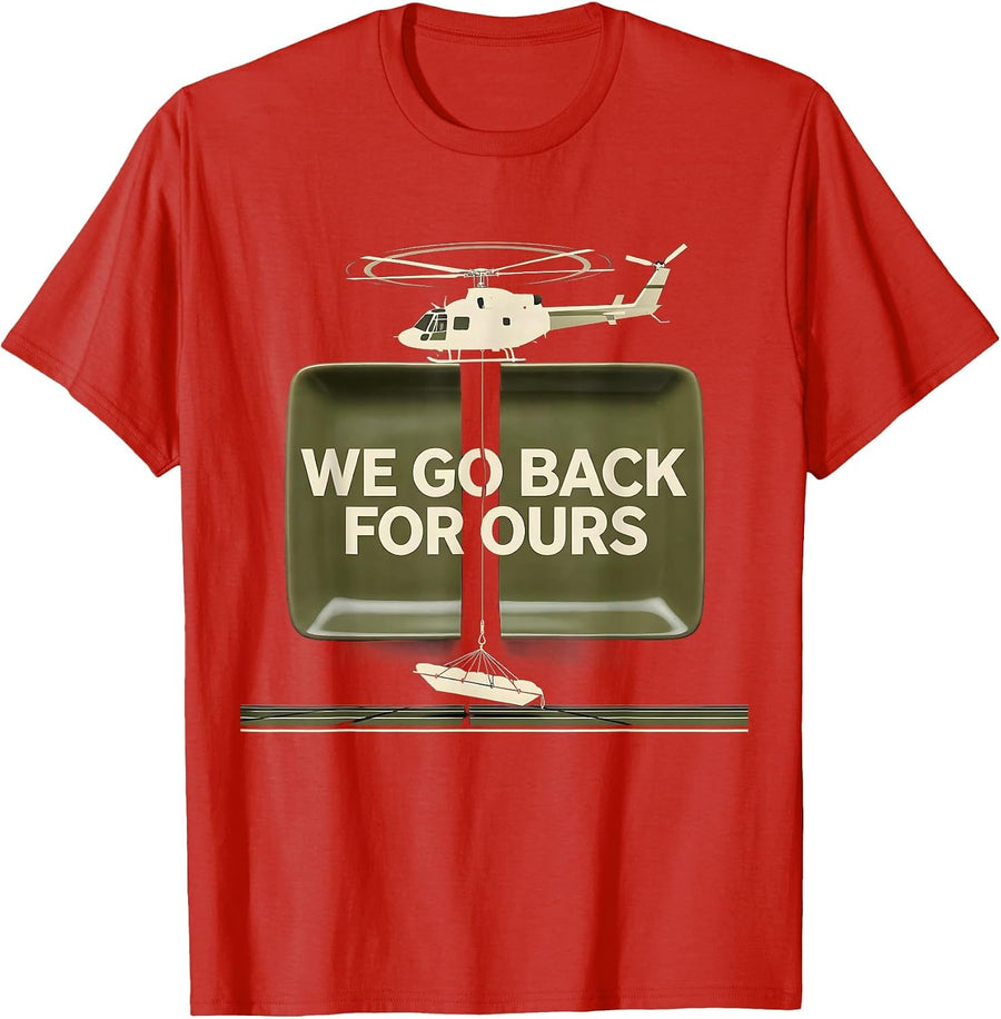Men's We Go Back For Ours Military Helicopter Pilot Veteran T-Shirt - Red