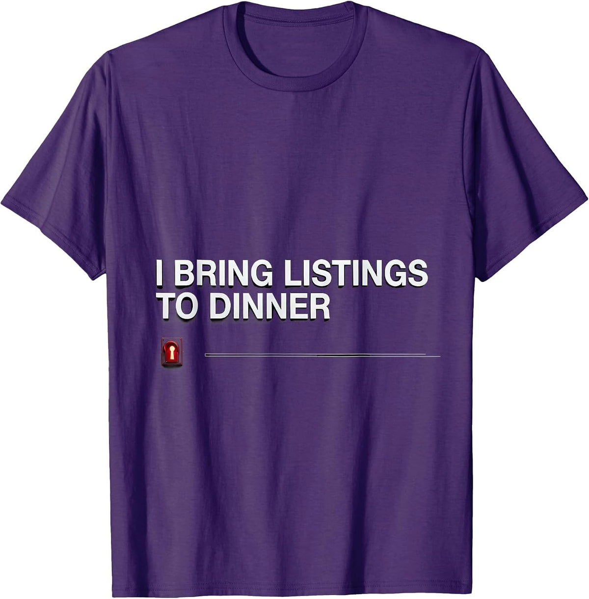 Men's I Bring Listings To Dinner Funny Realtor Real Estate Agent T-Shirt - Purple