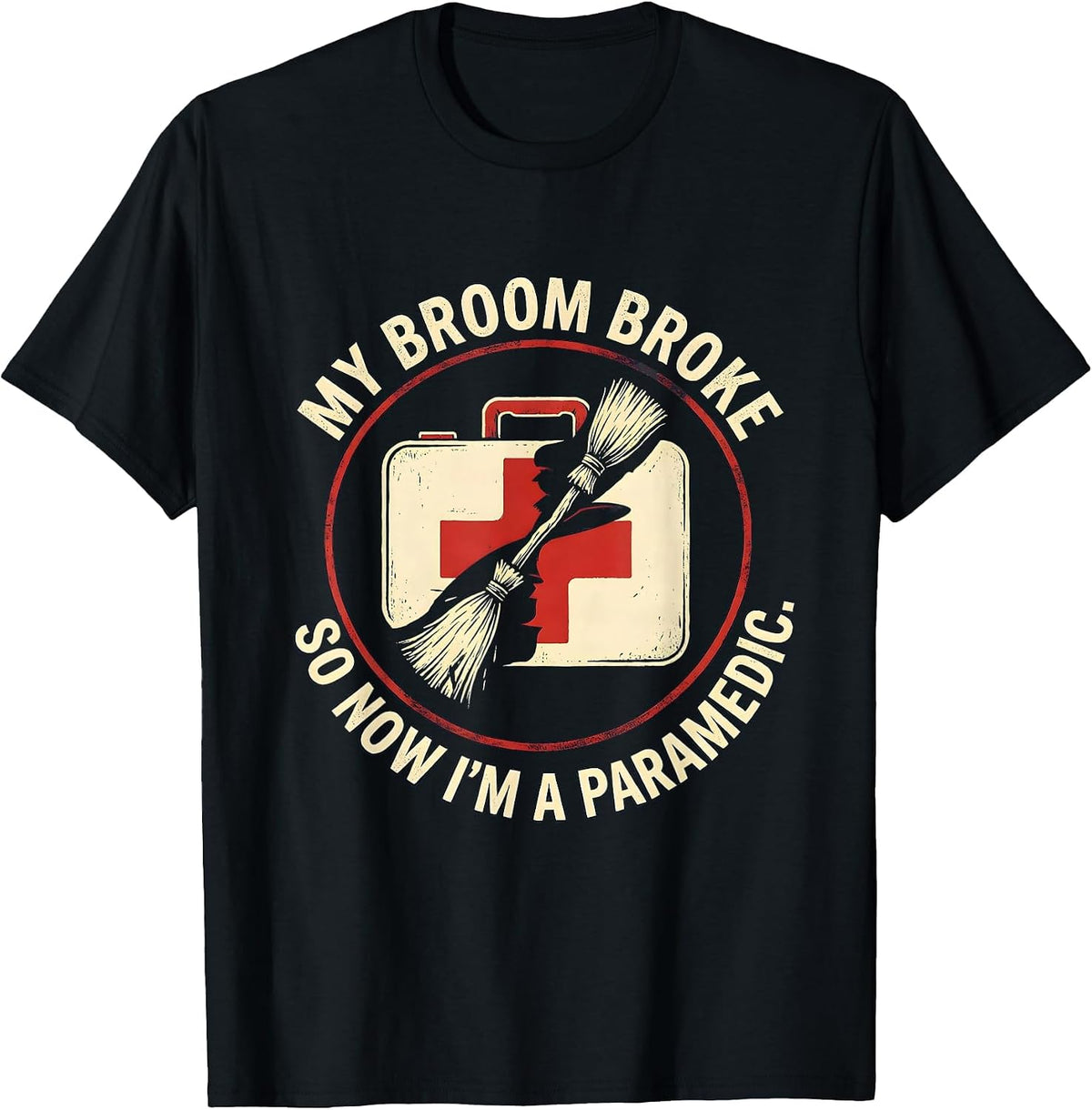 Men's My Broom Broke So Now I'm A Paramedic Funny Halloween T-Shirt - Black