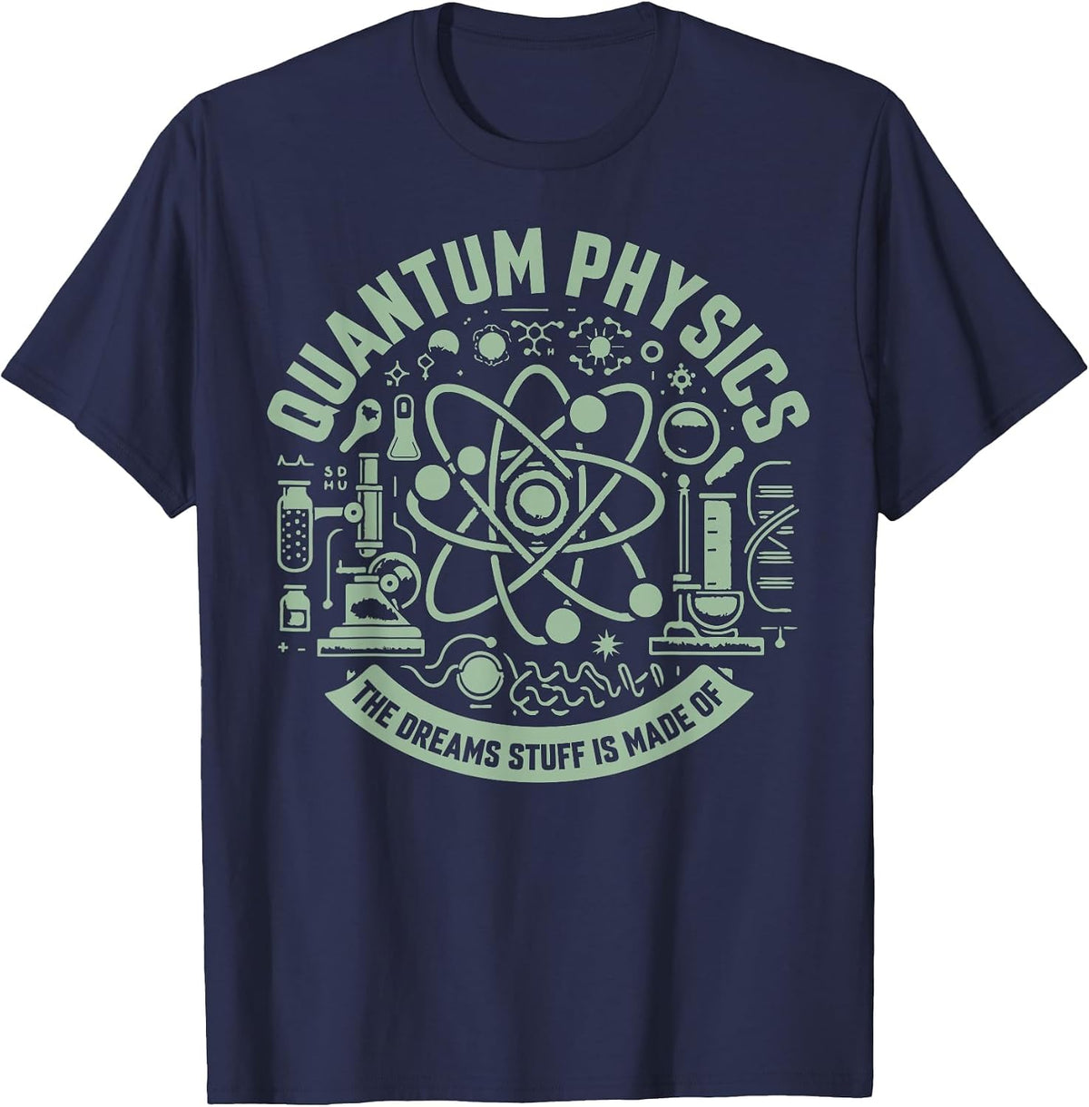 Quantum Physics the Dreams Stuff Made of Physicist T-Shirt - Navy Blue