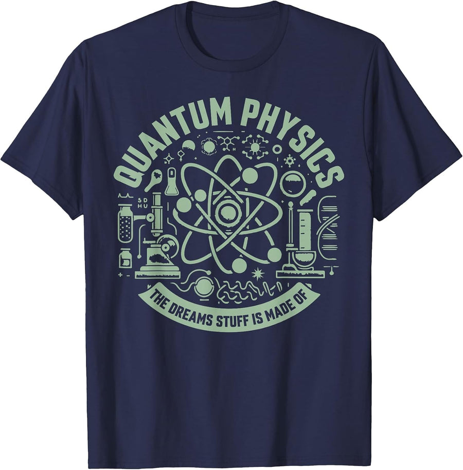 Quantum Physics the Dreams Stuff Made of Physicist T-Shirt - Navy Blue