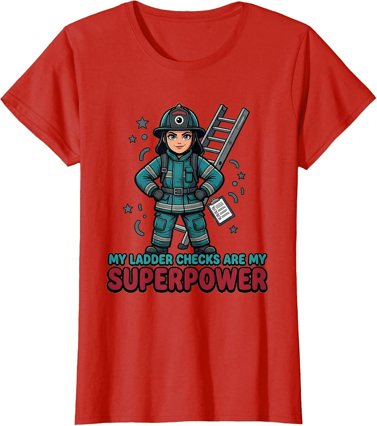 MY LADDER CHECKS ARE MY SUPERPOWER Cartoon Firefighter Hero T-Shirt - Red