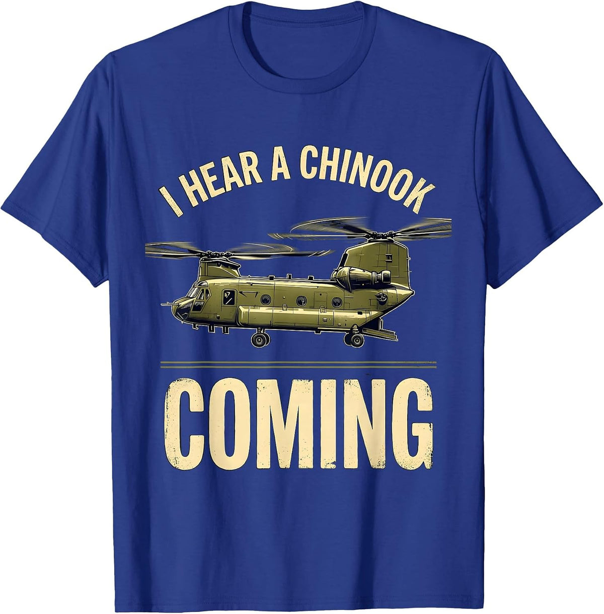 Men's I Hear A Chinook Coming Vintage Military Helicopter Veteran T-Shirt - Royal Blue