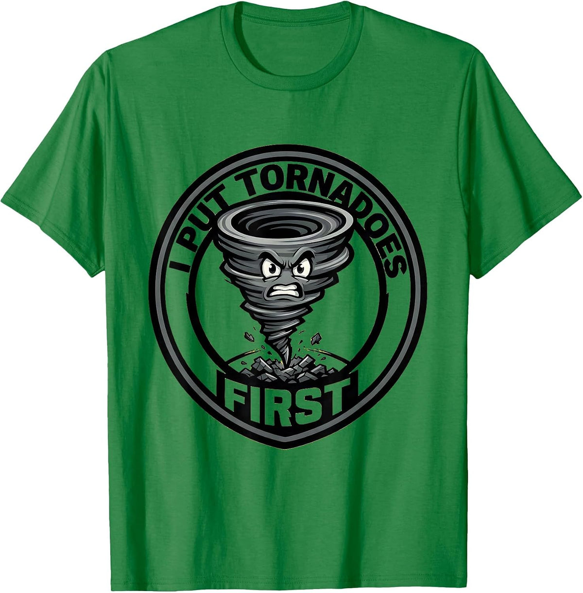 Men's I Put Tornadoes First Funny Storm Chaser Meteorology T-Shirt - Kelly Green